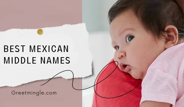 Best Mexican Middle Names