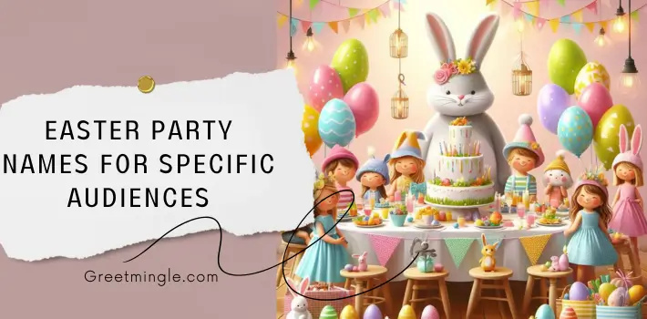 Easter Party Names For Specific Audiences