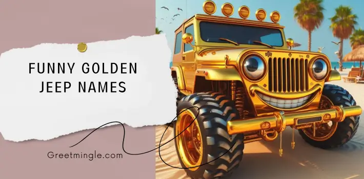 Funny Golden Jeep Names