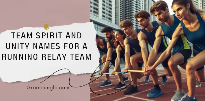 Team Spirit And Unity names For A Running Relay Team