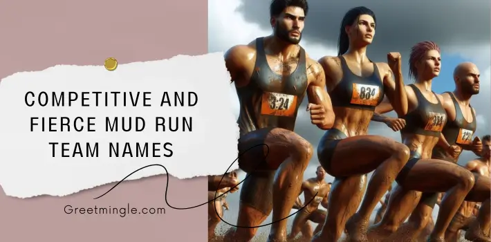 competitive and fierce mud run team names