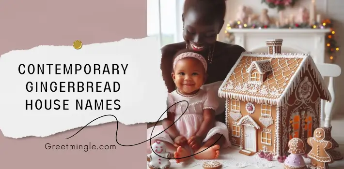 contemporary gingerbread house names