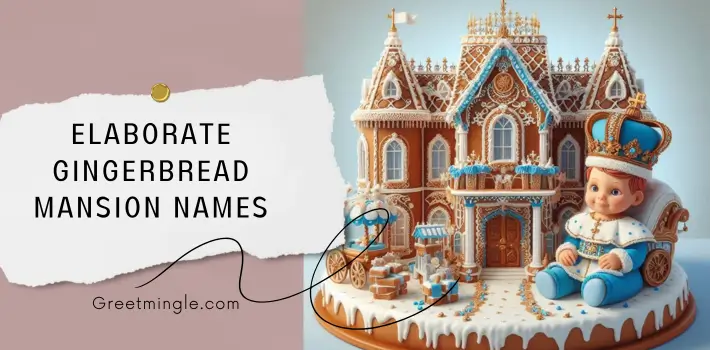 elaborate gingerbread mansion names