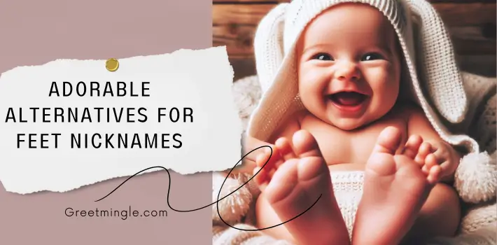 Adorable Alternatives for Feet Nicknames