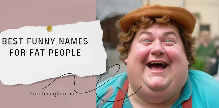 Best Funny Names For Fat People