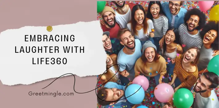 Embracing Laughter with Life360