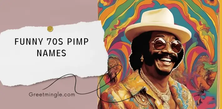 Funny 70s Pimp Names