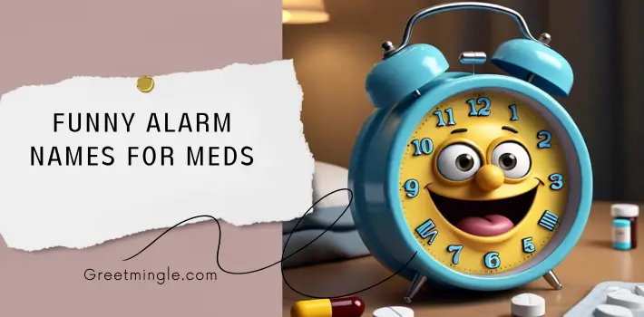 Funny Alarm Names For Meds