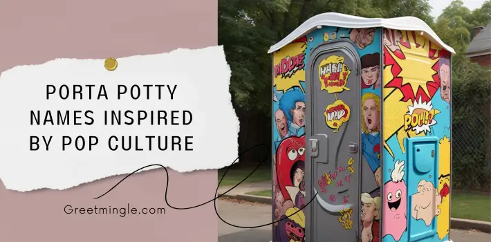 Porta Potty Names Inspired By Pop Culture