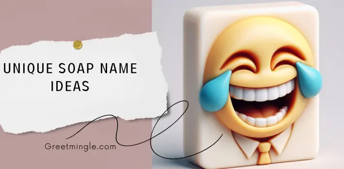 Unique Soap Name Ideas