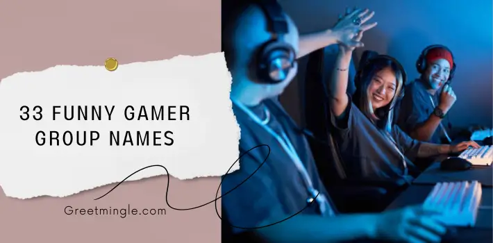 33 Funny Gamer Group Names