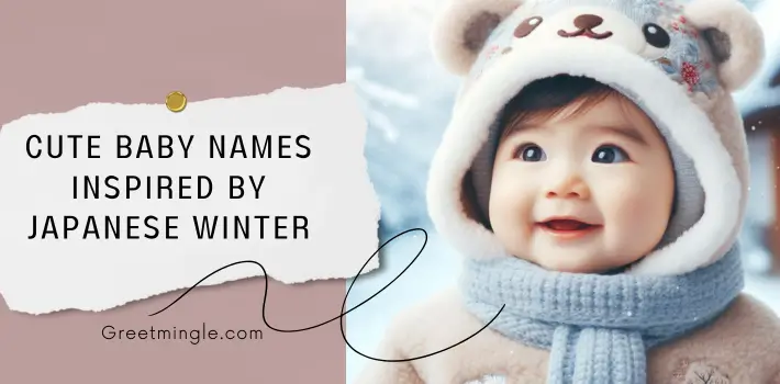 Cute Baby Names Inspired by Japanese Winter