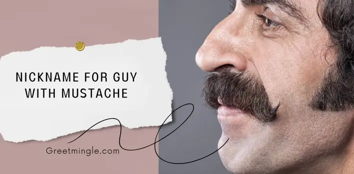 Nickname For Guy With Mustache