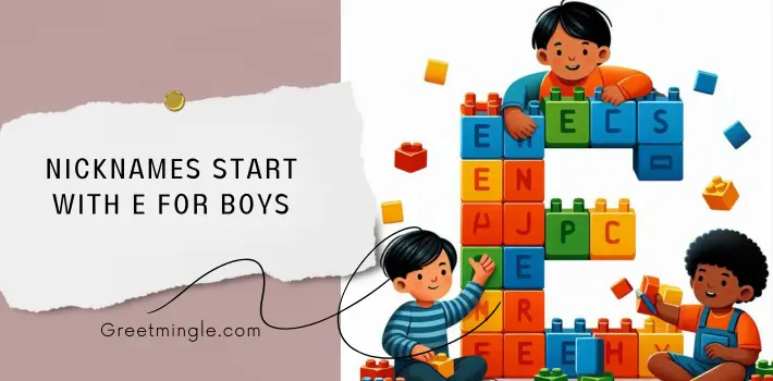 Nicknames Start With E For Boys