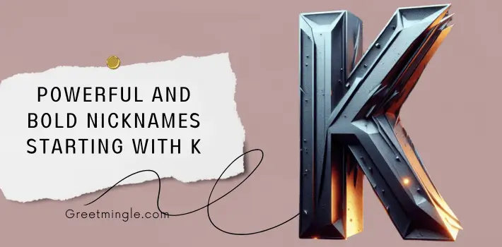 Powerful And Bold Nicknames Starting With K