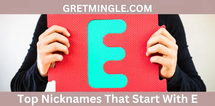 Top Nicknames That Start With E