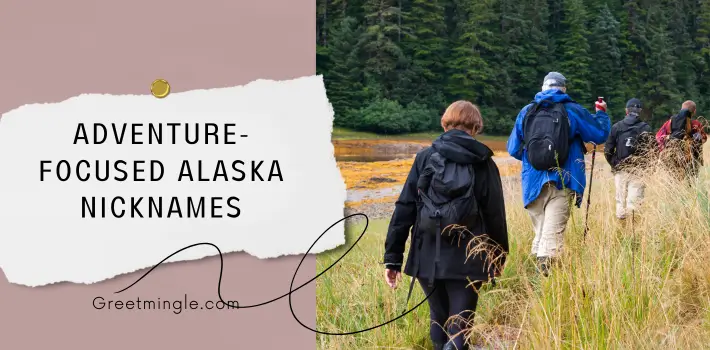 Adventure-Focused Alaska Nicknames 