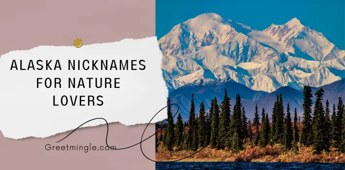 Alaska Nicknames For Nature Lovers