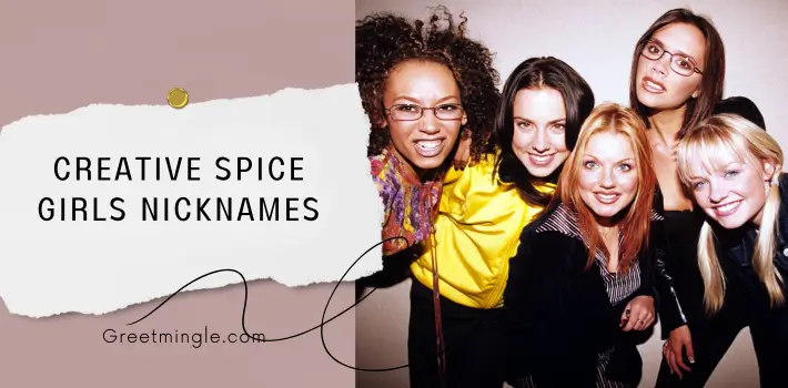 Creative Spice Girls Nicknames