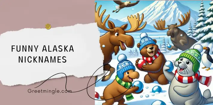 Funny Alaska Nicknames