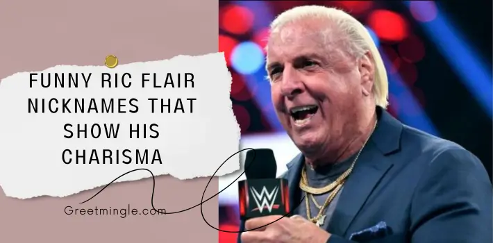 Funny Ric Flair Nicknames That Show His Charisma 