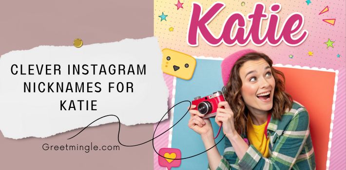 Clever Instagram Nicknames for Katie