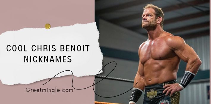 Cool Chris Benoit Nicknames