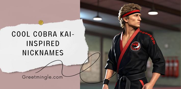 Cool Cobra Kai-Inspired Nicknames