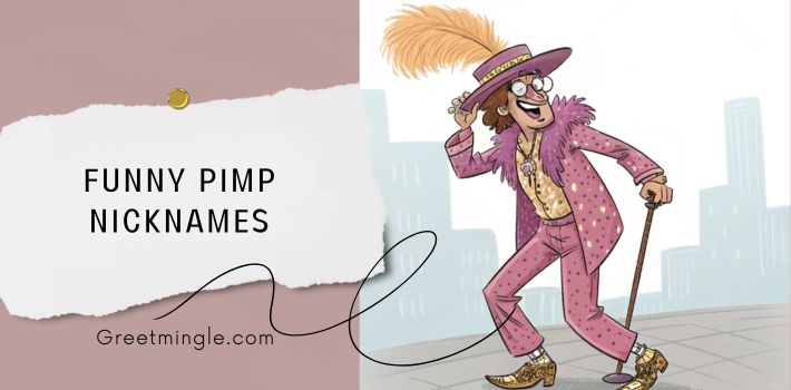 Funny Pimp Nicknames