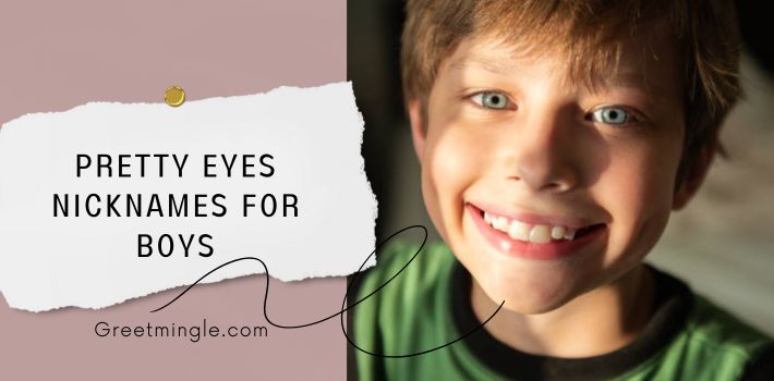 Pretty Eyes Nicknames for Boys