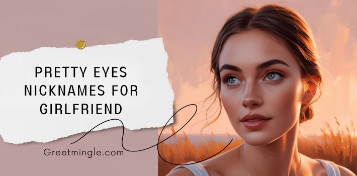 Pretty Eyes Nicknames for Girlfriend