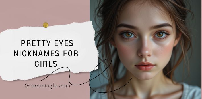 Pretty Eyes Nicknames for Girls