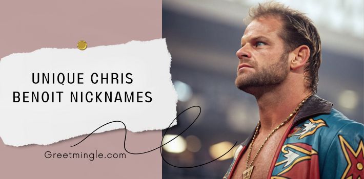 Unique Chris Benoit Nicknames